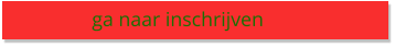 ga naar inschrijven